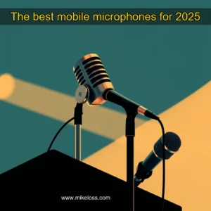 Read more about the article The best mobile microphones for 2025