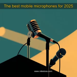 Read more about the article The best mobile microphones for 2025