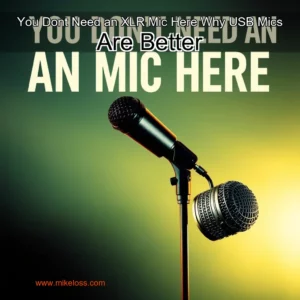 Read more about the article You Dont Need an XLR Mic Here Why USB Mics Are Better