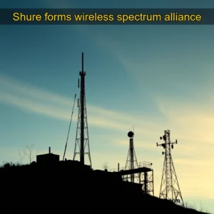 Read more about the article Shure forms wireless spectrum alliance